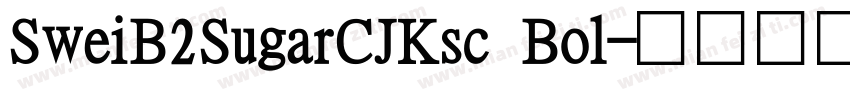 SweiB2SugarCJKsc Bol字体转换